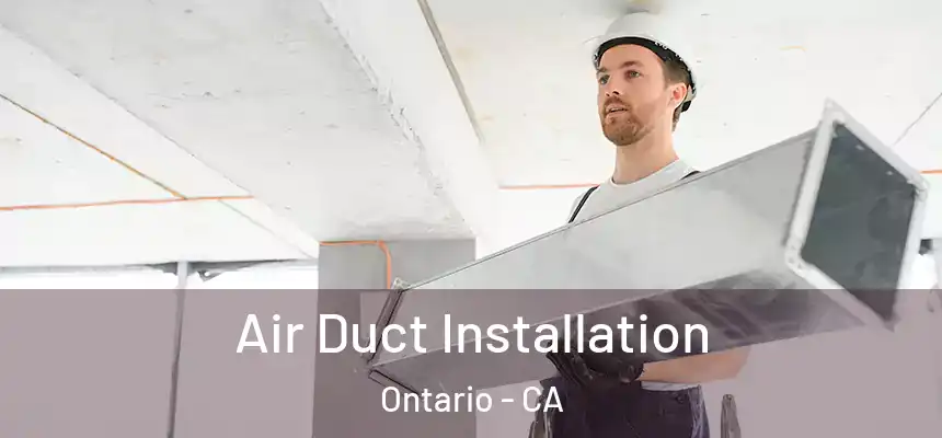  Air Duct Installation Ontario - CA