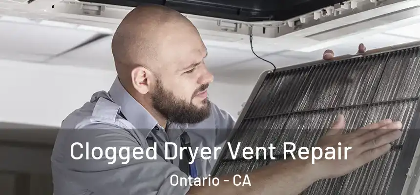  Clogged Dryer Vent Repair Ontario - CA