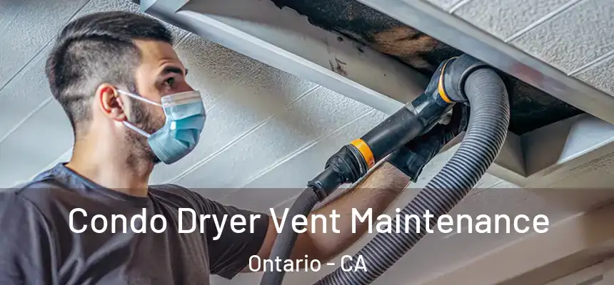 Condo Dryer Vent Maintenance Ontario - CA