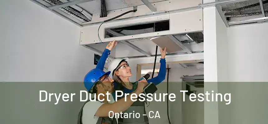 Dryer Duct Pressure Testing Ontario - CA