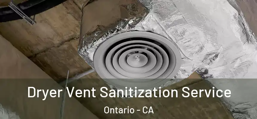  Dryer Vent Sanitization Service Ontario - CA