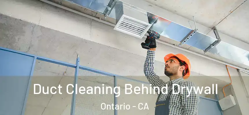  Duct Cleaning Behind Drywall Ontario - CA