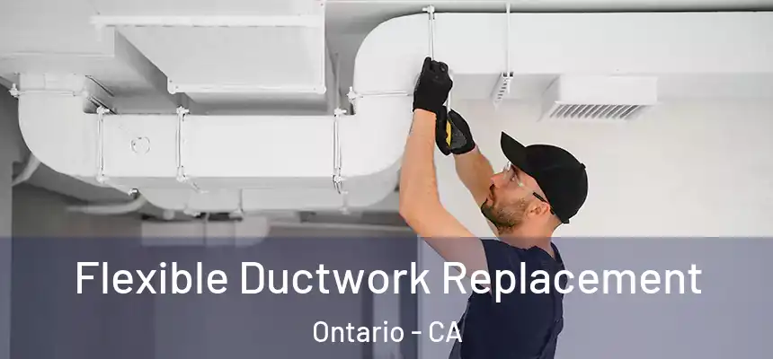  Flexible Ductwork Replacement Ontario - CA