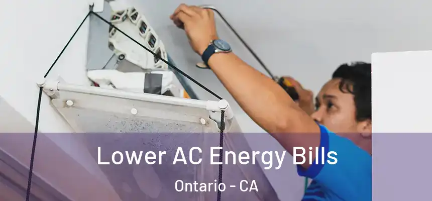 Lower AC Energy Bills Ontario - CA