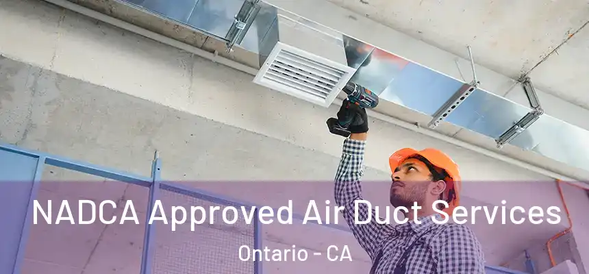  NADCA Approved Air Duct Services Ontario - CA