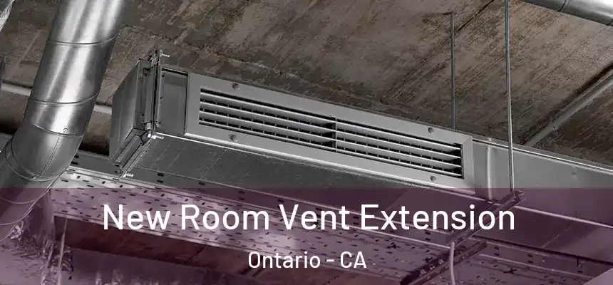  New Room Vent Extension Ontario - CA