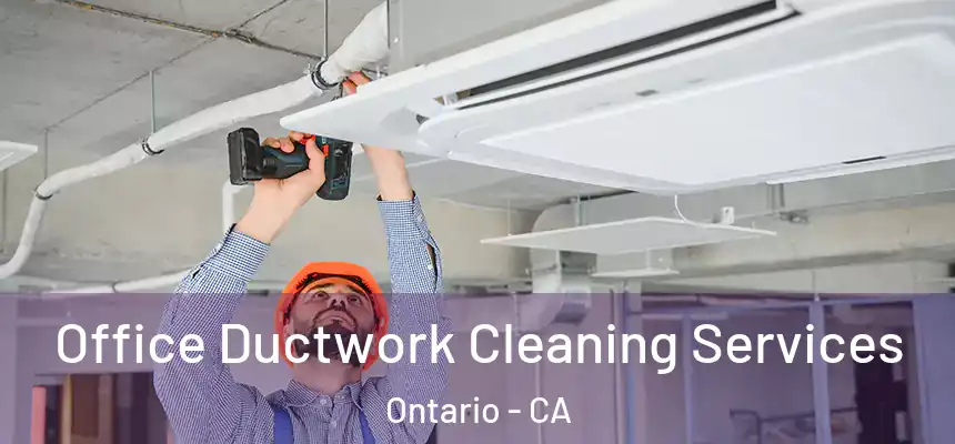 Office Ductwork Cleaning Services Ontario - CA